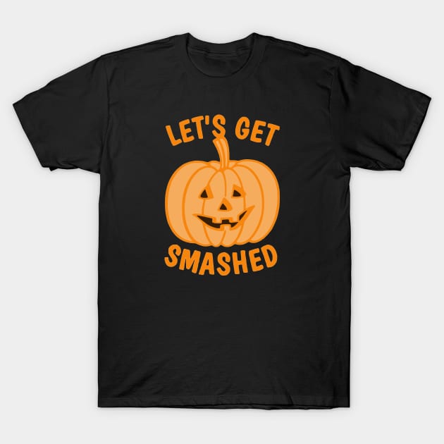 Let's Get Smashed T-Shirt by flimflamsam